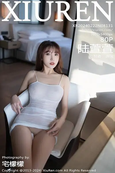 [XiuRen秀人网]No.8131_模特陆萱萱性感白色轻透吊带长裙真空秀惹火身材极致诱惑写真80P